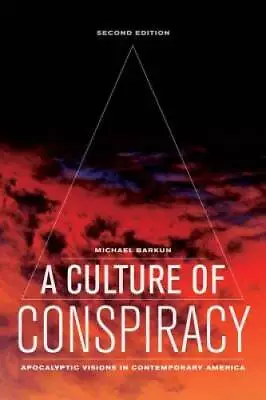 A Culture Of Conspiracy: Apocalyptic Visions In Contemporary America (Com - GOOD • $24.21