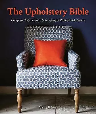 The Upholstery Bible - 9781446308295 • £13.90