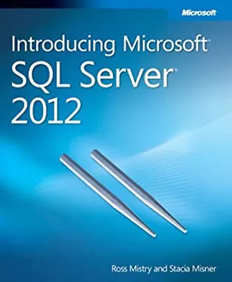 Introducing Microsoft SQL Server 2012 Paperback Stacia Mistry R • $4.50