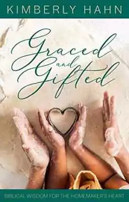 Graced And Gifted: Biblical Wisdom For The - Paperback By Kimberly Hahn - Good • $11.10