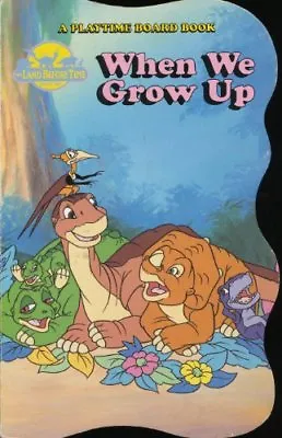 $4.49 • Buy When We Grow Up (The Land Before Time Collection; 