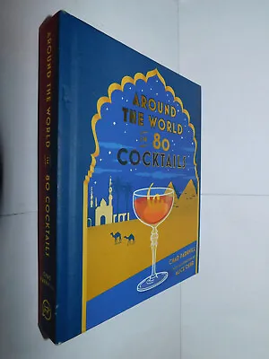 Around The World In 80 Cocktails By Chad Parkhill HB 2017 Recipe Book • £3.83