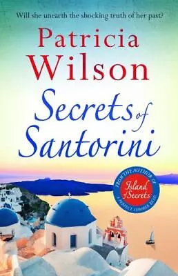 Secrets Of Santorini: Escape To The G- 9781785768972 Paperback Patricia Wilson • $5.16