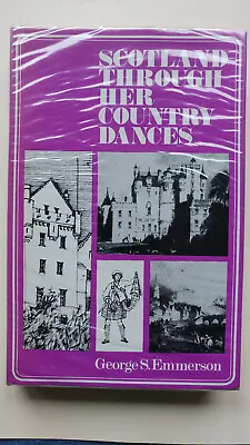 Scotland Through Her Country Dances: George S Emmerson 1st 1967 Johnson H/b D/j • £10