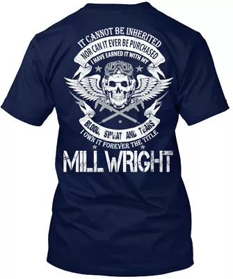 Millwright Not Inherited T-Shirt Made In The USA Size S To 5XL • $21.59