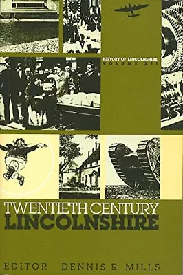 Twentieth Century Lincolnshire (History Of Lincolnshire S.) Book The Cheap Fast • £5.49