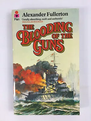 The Blooding Of The Guns By Alexander Fullerton 1977 Paperback Pan Books • $19.95