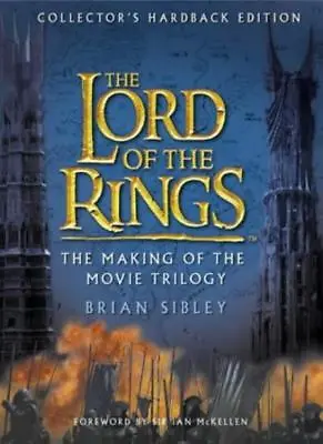 The Lord Of The Rings: The Making Of The Movie Trilogy-Brian S ..9780007123025 • £16.85