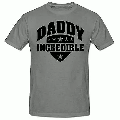 Daddy Incredible T Shirt Funny Novelty Mens T Shirtsm-2xlfathers Day • £6.99