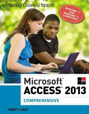 $6.49 • Buy Microsoft Access 2013: Comprehensive (Shelly Cashman Series) By Pratt, Philip J