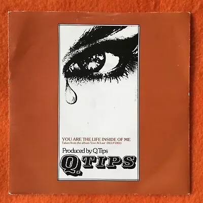 Q-Tips- You Are The Life Inside Of Me- Rewind Records 7” 1982 • £5