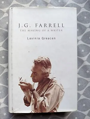 **SIGNED!** Lavinia Greacen - J.G. Farrell - The Making Of A Writer (Bloomsbury • £20