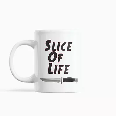 Slice Of Life Mug - 11oz Mug - White Coffee Mug - Tea Cup - Dexter Inspired • $9.99