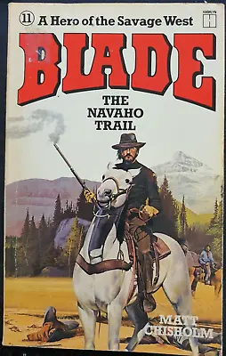Blade 11 - The Navaho Trail By Matt Chisholm • £7.99