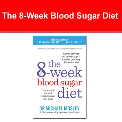 The 8-Week Blood Sugar Diet By Michael Mosley 9781780722405 NEW Book • £7.99