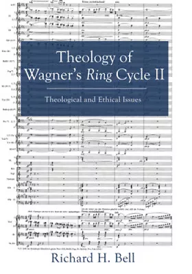 Theology Of Wagner's Ring Cycle II By Bell Richard H. • £46.33
