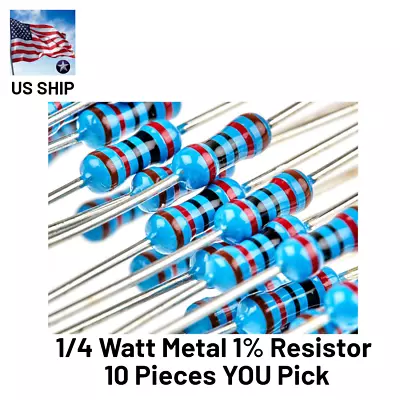 10 Pieces | 1/4 Watt 1% Metal Film Resistor | You Choose Value | US Shipping • $3.72