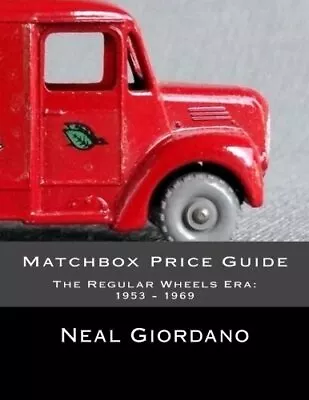 MATCHBOX PRICE GUIDE: THE REGULAR WHEELS ERA: 1953 - 1969 By Neal Giordano *NEW* • $30.49