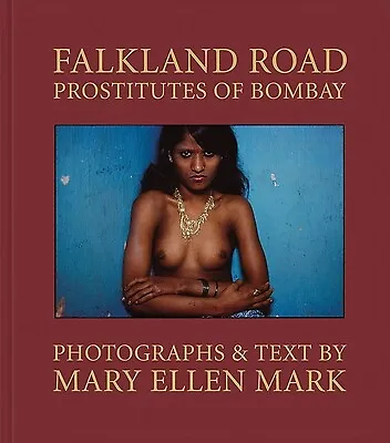 Mary Ellen Mark: Falkland Road: Prostitutes Of Bombay Mark Mary Ellen • $85