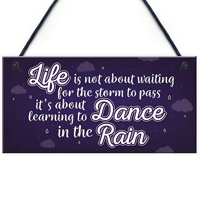 Dance In The Rain Inspirational Motivational Plaque FRIEND Birthday Xmas Gifts • £3.99