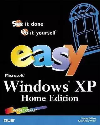 £3.63 • Buy Easy Microsoft Windows XP Home Edition, Welsh, Kate Shoup,O'Hara, Shelley, Book