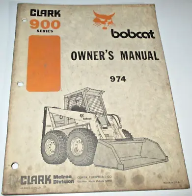 Bobcat 974 Skid Steer Loader Operators Owners Manual ORIGINAL! Clark Melroe 4/77 • $31.34