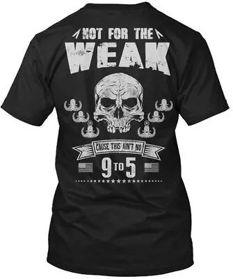 Eod Not For The Weak Weak Cause This Aint No 9 To T-Shirt Made In USA S To 5XL • $22.87