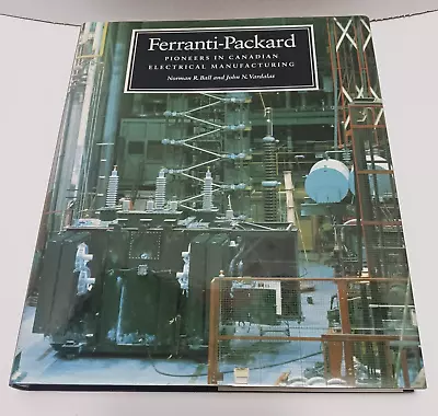 Ferranti-Packard: Pioneers In Canadian Electrical Manufacturing GC 0773509836 • $75