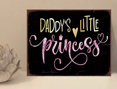 1x Daddy's Little Princess Quote Metal Plaque Sign Gift House Novelty (mt636) • £3.99