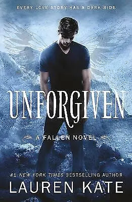 Unforgiven: Book 5 Of The Fallen Series By Lauren Kate (Paperback 2015) • £9.03