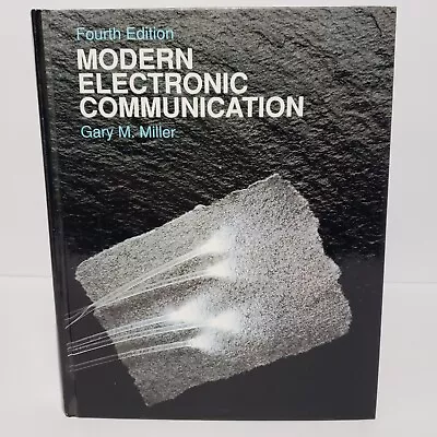 Modern Electronic Communication 4th Edition 1993 Gary M. Miller Hardcover • $24.74