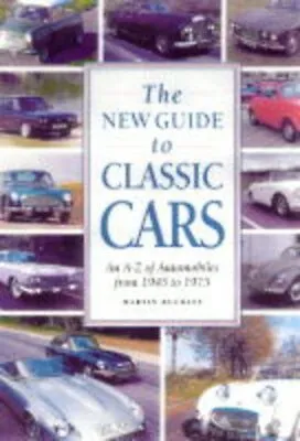 New Guide To Classic Cars: An A-Z Of Automobiles From 1945 To 19 • £3.96