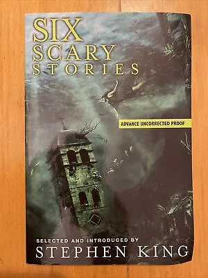 Six Scary Stories Selected By Stephen King - Uncorrected Proof • £50