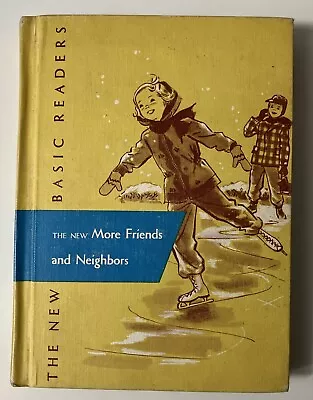 The New Basic Readers : The New More Friends And Neighbors (1956 HC) Gray Will • $29.99