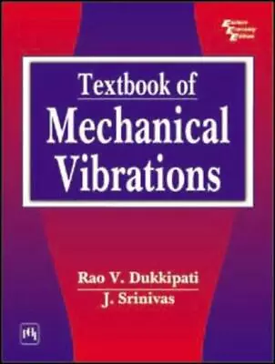 Textbook Of Mechanical Vibrations By Rao V. Dukkipati Paperback Book • $41.51