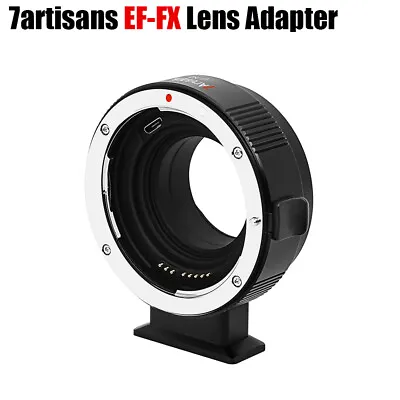 7 Artisans EF-FX Auto Focus Lens Adapter For EF Mount Lens To Fuji X • £131.99