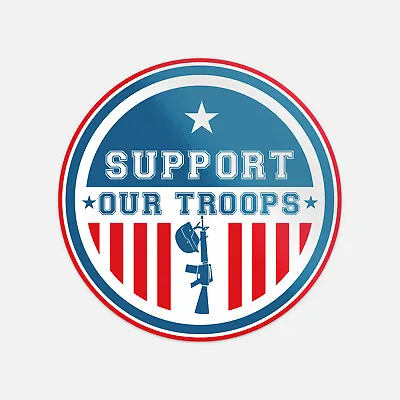 Support Our Troops Military Slogan Vinyl Sticker Decal • $2.95