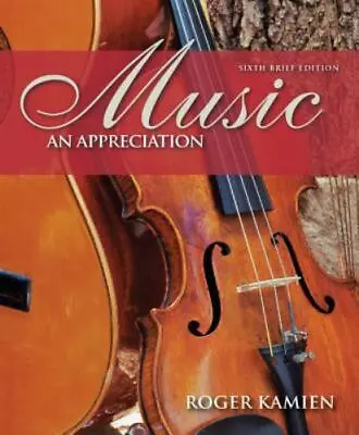 Music: An Appreciation 6th Brief Edition - Kamien 9780073401348 Paperback • $4.24