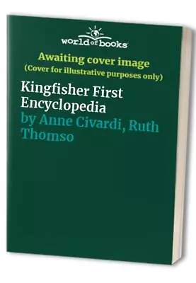 Kingfisher First Encyclopedia By Anne Civardi Ruth Thomson Hardback Book The • £3.49