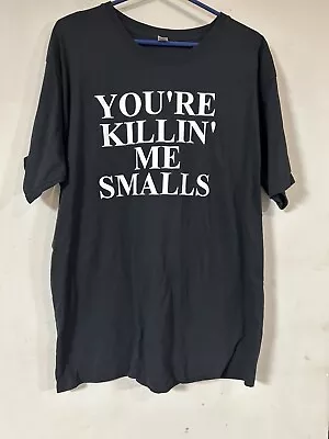Your You're Killing Me Smalls Funny T-Shirt Monag Brand Size XL • $12