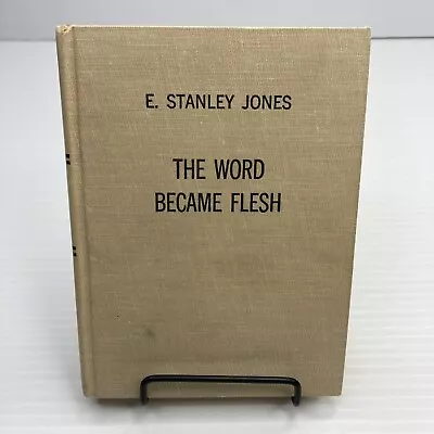 The Word Became Flesh E. Stanley Jones 1963 Abingdon Press Small HC Devotional • $24.52