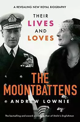 The Mountbattens: Their Lives & Loves (Used Hardcover) - Andrew Lownie • $8