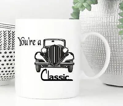 You're A Classic Car Coffee Mug Grandpa Gift Old Car Lover Gift For Grandpa • $16.99