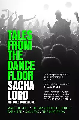 Tales From The Dancefloor By Sacha Lord • £15.94