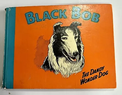 Beautifully Illustrated Black Bob The Dandy Wonder Dog Book DC Thomson 1950's • £5