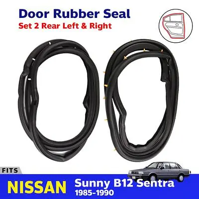 For Nissan Sentra Sunny B12 4D Sedan 1985-90 Door Rubber Weatherstrip RL+RR G06 • $101.51