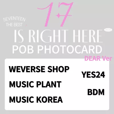 SEVENTEEN BEST Album 17 IS RIGHT HERE DEAR Ver POB Pre Order Bebefit PHOTOCARD • $154.90