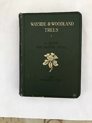 £3.50 • Buy Wayside & Woodland Trees 1940 Edition By Edward Step. No Dj.