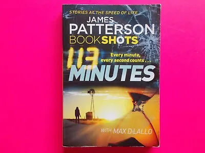 BOOK SHOTS 113 MINUTES By JAMES PATTERSON - BOOKSHOTS **LIKE NEW **FREE POSTAGE • $11.49