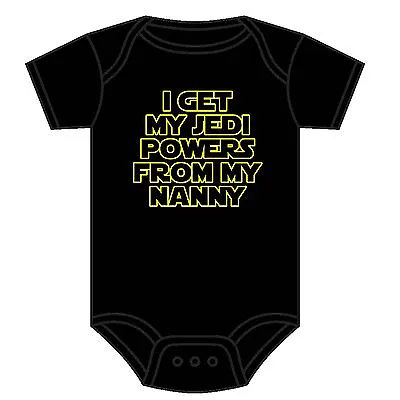 Star Wars Baby Grow I Get My Jedi Powers From My Nanny Sci-fi Babygrow 0-18 M • £8.69